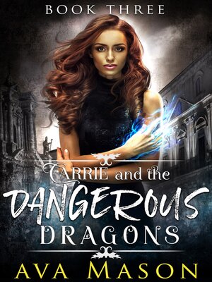 cover image of Carrie and the Dangerous Dragons